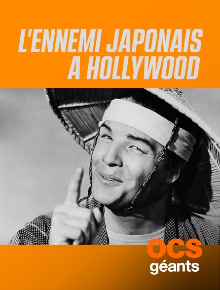 OCS Géants - L'ennemi japonais à Hollywood
