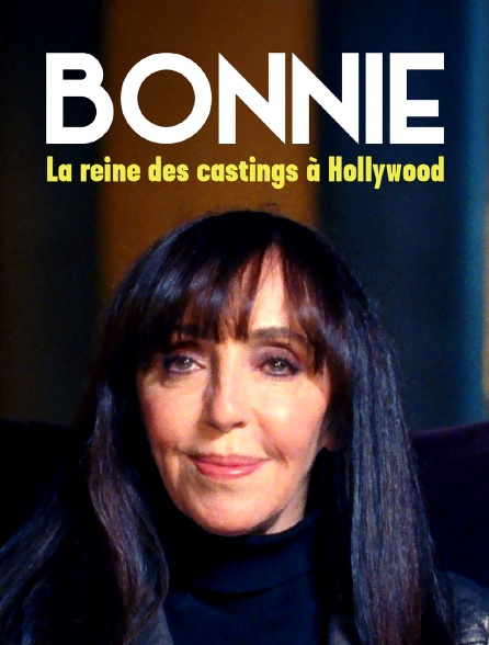 Bonnie : La reine des castings à Hollywood