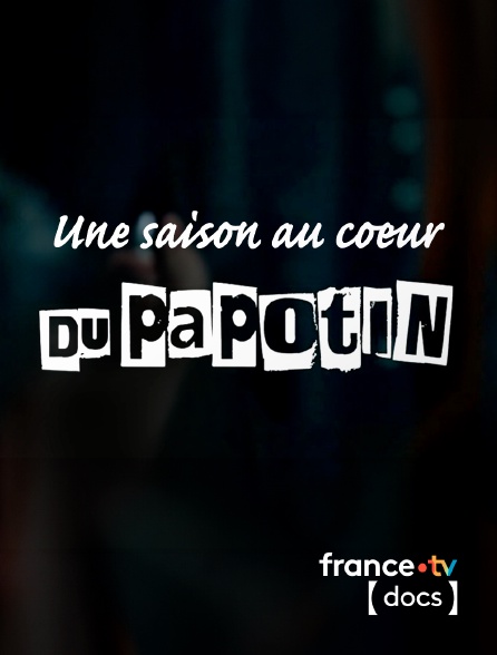 France TV Docs - Une saison au coeur du Papotin