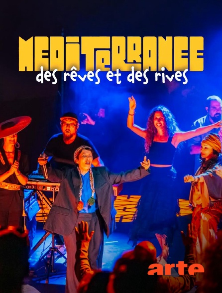 Arte - Méditerranée : Des rêves et des rives