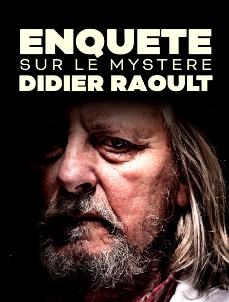 Enquête sur le mystère Didier Raoult