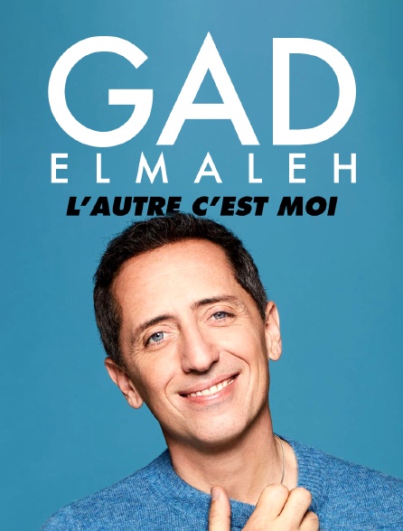 Gad Elmaleh : L'autre c'est moi