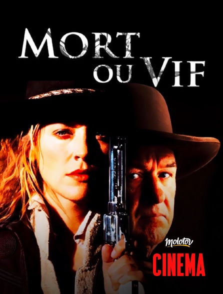 Molotov Channels Cinéma - Mort ou vif