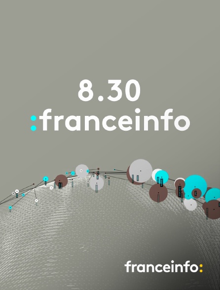 franceinfo: - 8.30 franceinfo