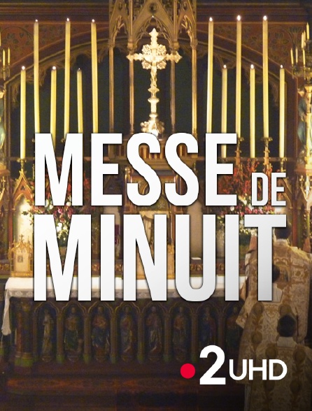 France 2 UHD - Messe de minuit