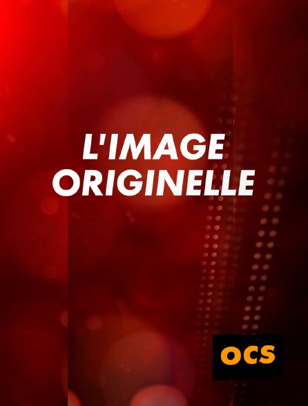 OCS - L'image originelle