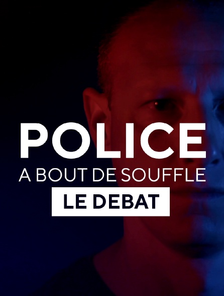 Débat : Police à bout de souffle