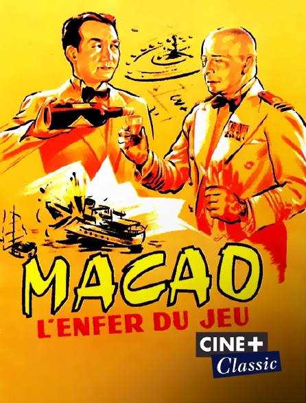 Ciné+ Classic - Macao, l'enfer du jeu