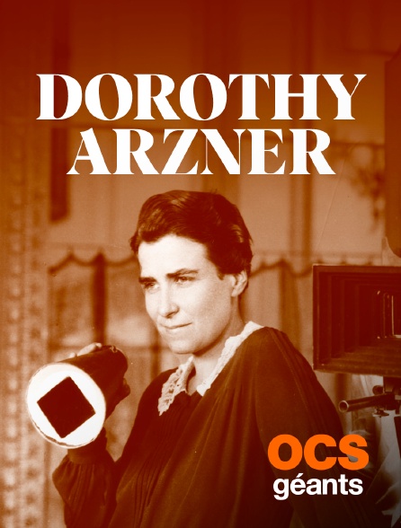 OCS Géants - Dorothy Arzner - une pionnière à Hollywood