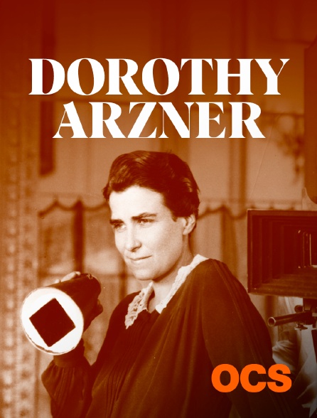 OCS - Dorothy Arzner - une pionnière à Hollywood