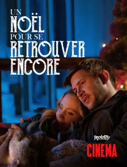 Molotov Channels Cinéma - Un Noël pour se retrouver encore
