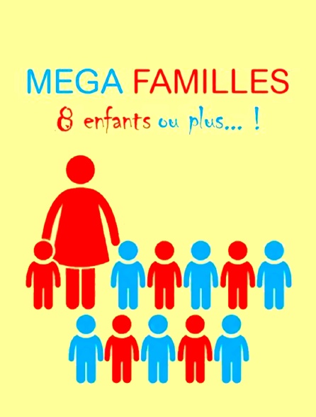 Méga familles : 8 enfants ou plus... !