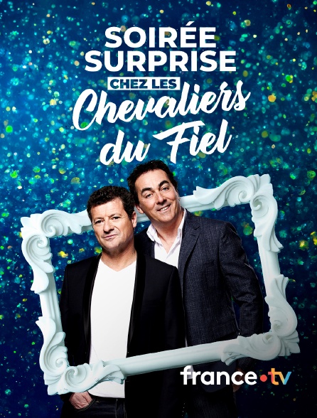 france.tv - Soirée surprise chez Les Chevaliers du Fiel
