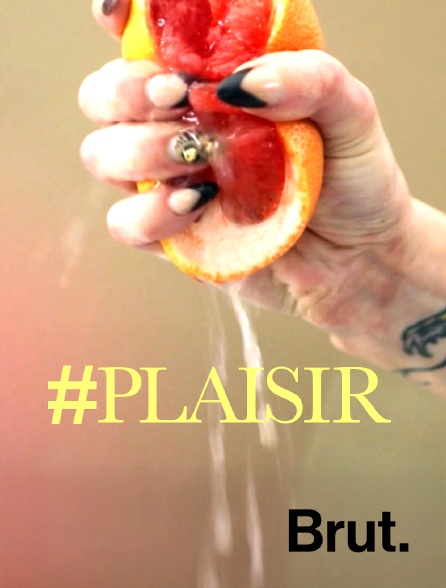 Brut - #Plaisir en replay