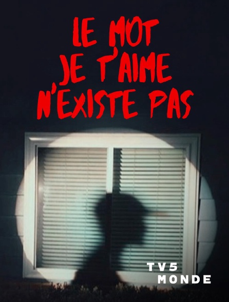 TV5MONDE - Le mot je t'aime n'existe pas