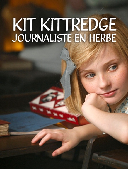 Kit Kittredge : journaliste en herbe