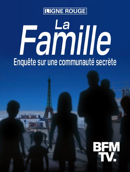 BFMTV - La famille : enquête sur une communauté secrète