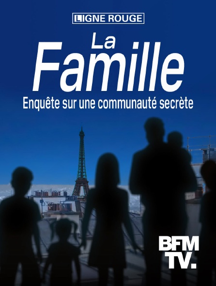 BFMTV - La famille : enquête sur une communauté secrète