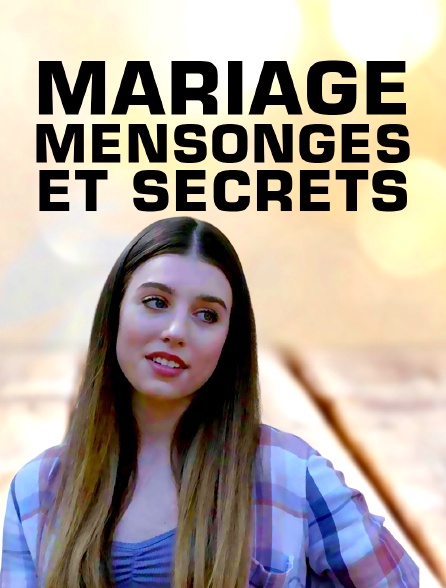 Mariage, mensonges et secrets