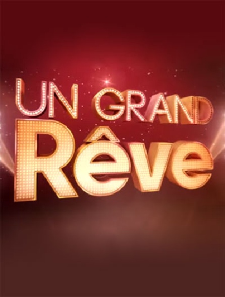 Un grand rêve
