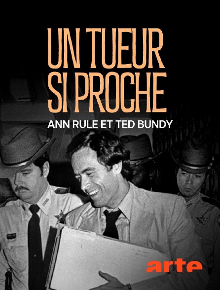 Arte - "Un tueur si proche" : Ann Rule et Ted Bundy