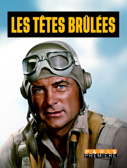 Paris Première - Les têtes brûlées