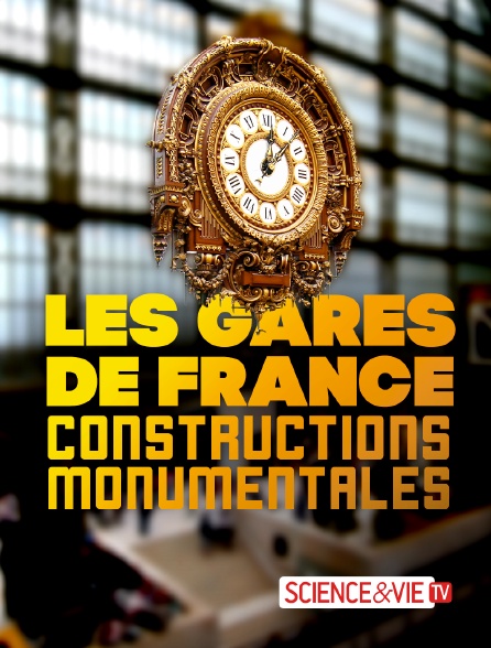 Science et Vie TV - Les gares de France : constructions monumentales