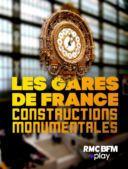 RMC BFM Play - Les gares de France : constructions monumentales
