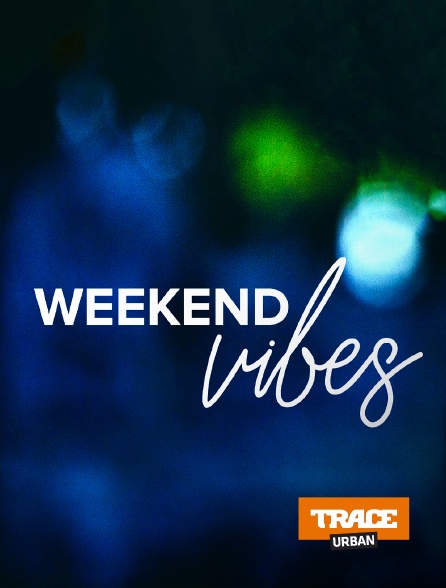 Trace Urban - Weekend Vibes