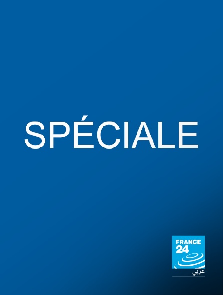 France 24 Arabic - Spéciale