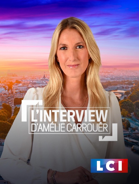 LCI - La Chaîne Info - L'interview d'Amélie Carrouër