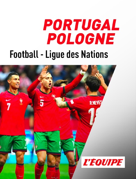 L'Equipe - Football - Ligue des Nations UEFA : Portugal / Pologne