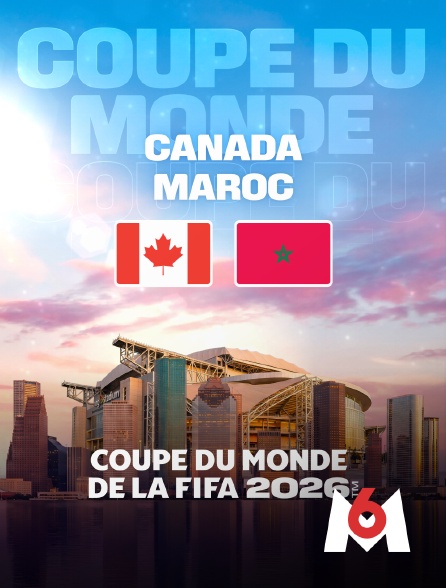 M6 - Canada / Maroc : Huitième de finale de Coupe du monde FIFA 2026 - Football en replay