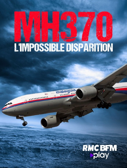 RMC BFM Play - MH370 : l'impossible disparition