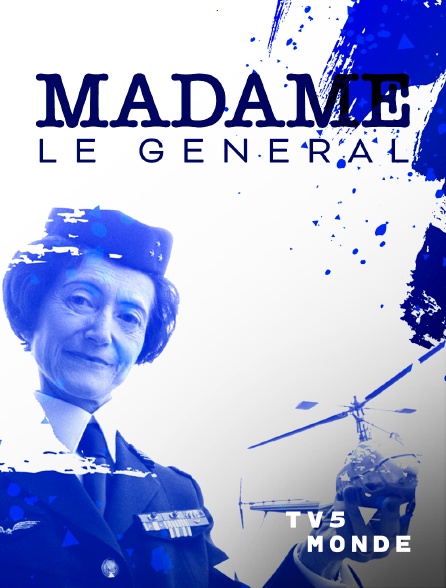 TV5MONDE - Madame le Général, une femme d'exception