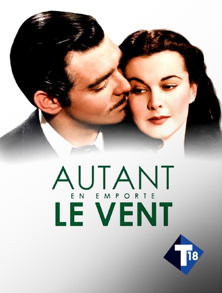 T18 - Autant en emporte le vent