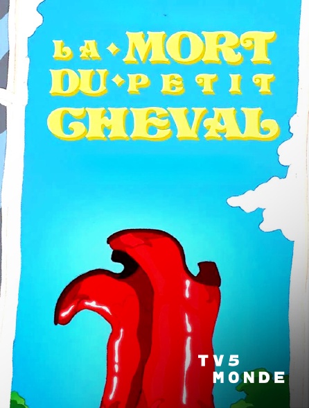 TV5MONDE - La mort du petit cheval