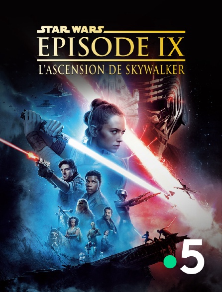 France 5 - Star Wars Episode IX : L'ascension de Skywalker