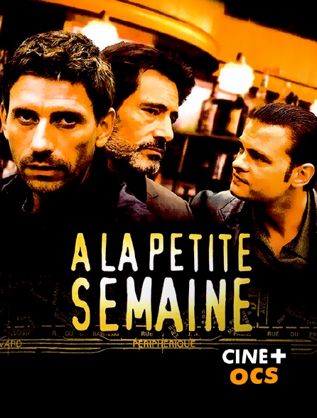 CINÉ Cinéma - A la petite semaine