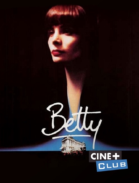Ciné+ Club - Betty