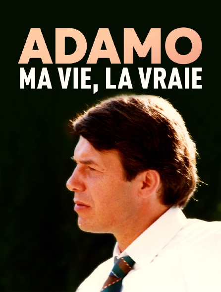 Salvatore Adamo, ma vie, la vraie