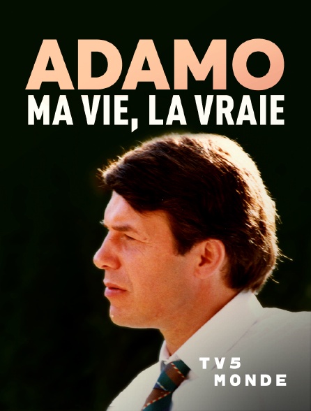 TV5MONDE - Salvatore Adamo, ma vie, la vraie