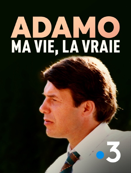 France 3 - Salvatore Adamo, ma vie, la vraie