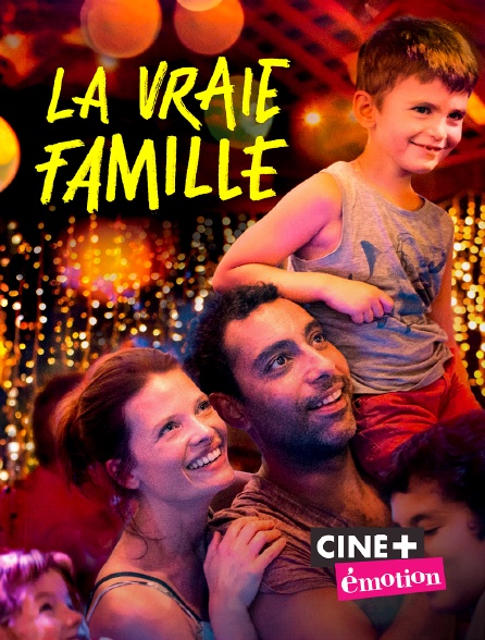 La vraie famille en streaming & replay sur Ciné  Emotion