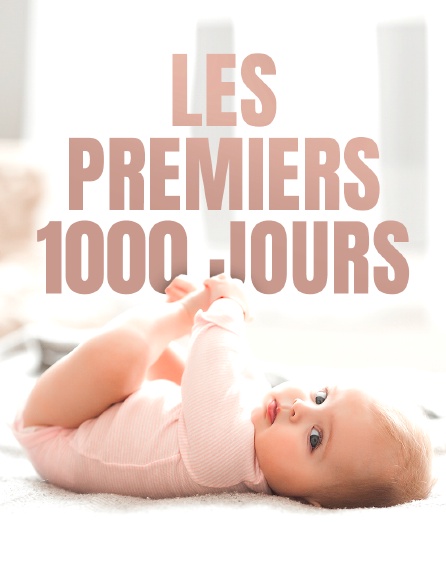 Les premiers 1000 jours