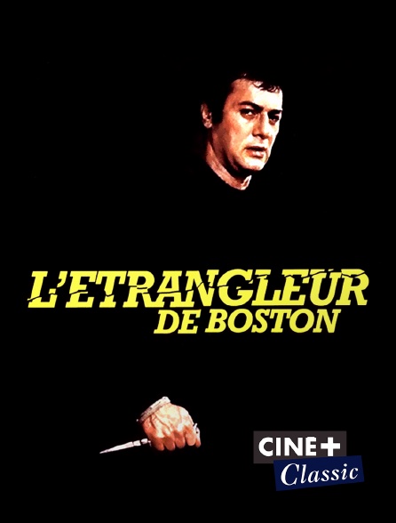 Ciné+ Classic - L'étrangleur de Boston