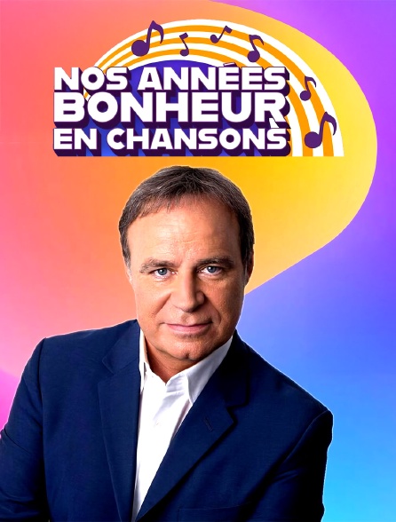 Nos années bonheur en chansons