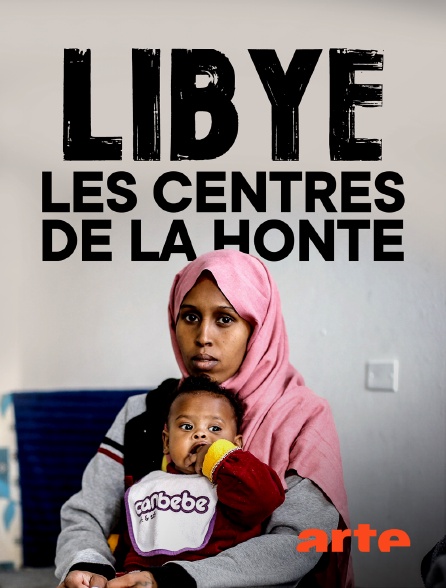 Arte - Libye, les centres de la honte