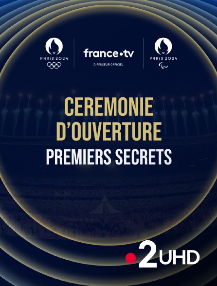 France 2 UHD - Cérémonie d'ouverture : premiers secrets