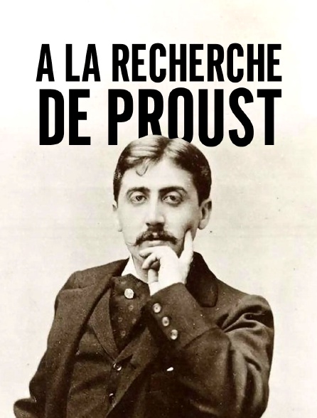 A la recherche de Proust